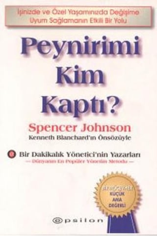 Peynirimi Kim Kaptı - Spencer Johnson - Epsilon Yayınevi