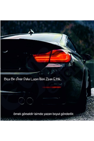 Bize Bir Ömür Daha Lazım İlkini Ziyan Ettik. Oto Arka Cam Yazı Sticker Beyaz 90x7 Cm
