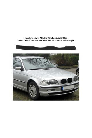 Bmw 3 Serisi E46 4 Kapı 1998-2001 Oem 51138208486 Sağ Far Alt Kaplama Değişimi