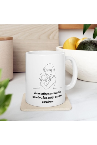 Bana Dünyayı Kucakla Deseler Anneler Günü Kupa Bardak 5 Beyaz