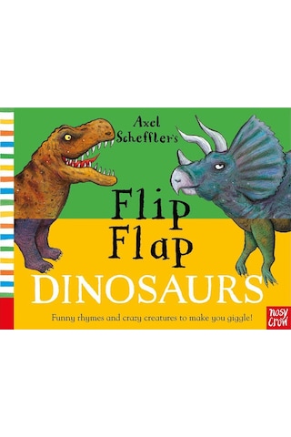 Axel Scheffler's Flip Flap Dinosaurs - Axel Scheffler - NOSY CROW