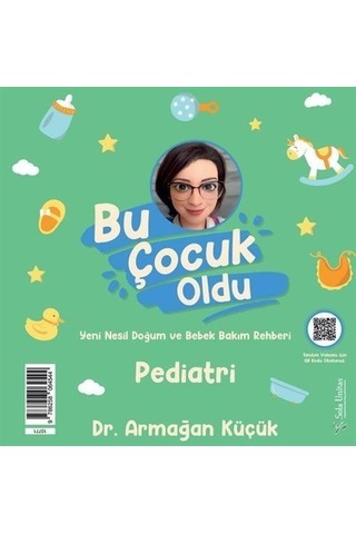 Bu Çocuk Oldu - Yeni Nesil Doğum ve Bakım Rehberi - Armağan Küçük - Sola Unitas