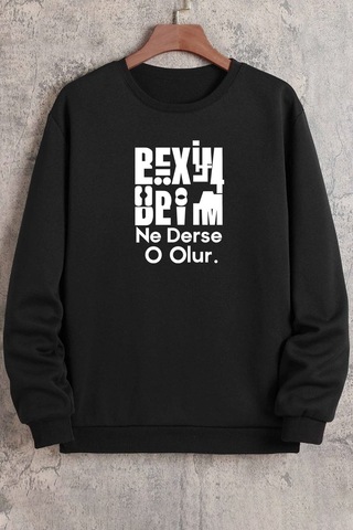 Unisex Beyim Ne Derse O Olur Baskılı Bisiklet Yaka Sweatshirt Siyah