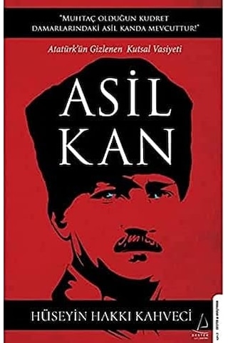 Asil Kan: Atatürk Ün Gizlenen Kutsal Vasiyeti