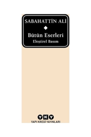Bütün Eserleri - Eleştirel Basım / Sabahattin Ali - Sabahattin Ali - Yapı Kredi Yayınları