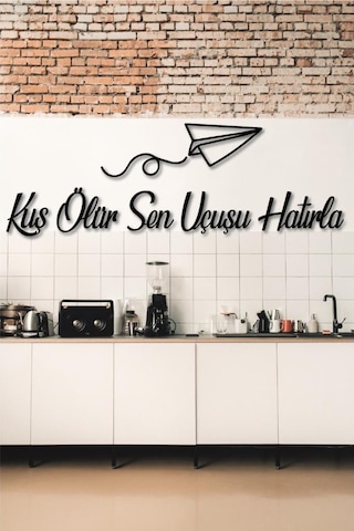 Kuş Ölür Sen Uçuşu Hatırla Ahşap Duvar Dekoratif Tablo Duvar Yazı