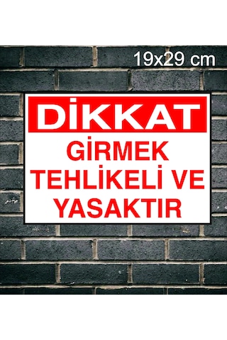 Dikkat Girmek Tehlikeli Ve Yasaktır Metal Uyarı Levhası