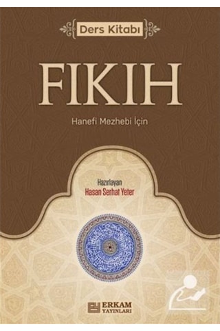 Fıkıh Ders Kitabı (Hanefi Mezhebi İçin) / Hasan Serhat Yeter 9789944838566 Fıkıh Ders Kitabı (Hanefi Mezhebi İçin) / Hasan Serhat Yeter 9789944838566