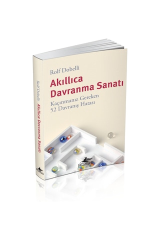 Akıllıca Davranma Sanatı: Kaçınmanız Gereken 52 Davranış Hatası