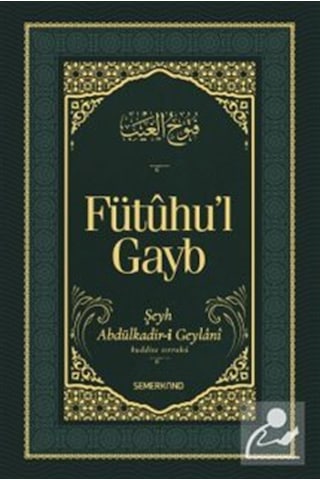 Fütûhul Gayb / Şeyh Abdulkadir Geylani Fütûhul Gayb / Şeyh Abdulkadir Geylani
