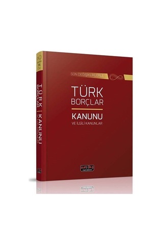 Son Değişikliklerle Türk Borçlar Kanunu ve İlgili Kanunlar