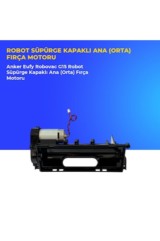 Anker Eufy Robovac G15 Robot Süpürge Kapaklı Ana Orta Fırça Motoru