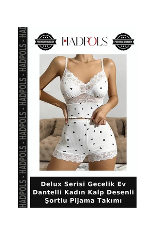 Hadpols Delux Serisi Gecelik Ev Dantelli Kadın Kalp Desenli Şortlu Pijama Takımı Beyaz