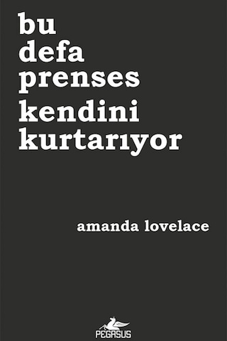 Bu Defa Prenses Kendini Kurtarıyor - Amanda Lovelace - Pegasus