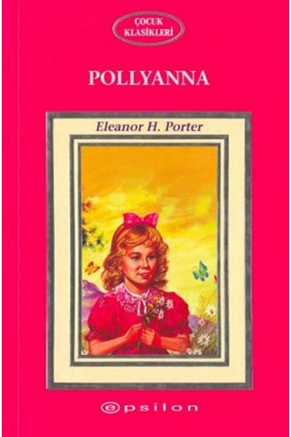 Pollyanna - Eleanor H. Porter - Epsilon Yayınevi