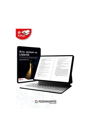 Kriz, Anlam Ve Liderlik Covid-19 Sürecinde Okul Müdürlerinin Deneyimleri E-kitap