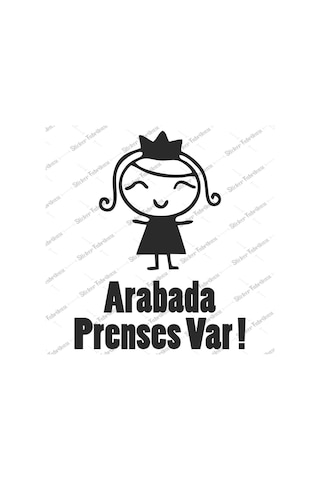 Arabada Prenses Var Araba Kaput Cam Kapı Sticker 01295