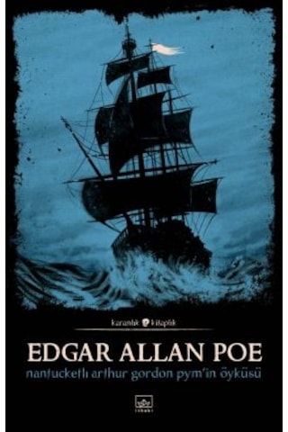 Nantucketlı Arthur Gordon Pym İn Öyküsü + Edgar Allan Poe Bütün Hikâyeleri
