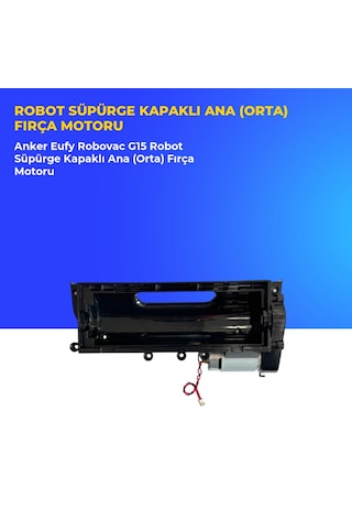 Anker Eufy Robovac G15 Robot Süpürge Kapaklı Ana Orta Fırça Motoru