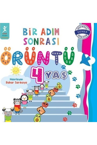 4 Yaş Bir Adım Sonrası Örüntü - Bahar Sarıkaya - Çocuk Gelişimi Yayınları 4 Yaş Bir Adım Sonrası Örüntü - Bahar Sarıkaya - Çocuk Gelişimi Yayınları