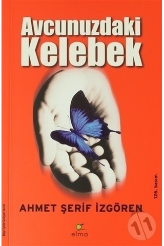 Avcunuzdaki Kelebek - Ahmet Şerif İzgören - 126.Baskı Avcunuzdaki Kelebek - Ahmet Şerif İzgören - 126.Baskı