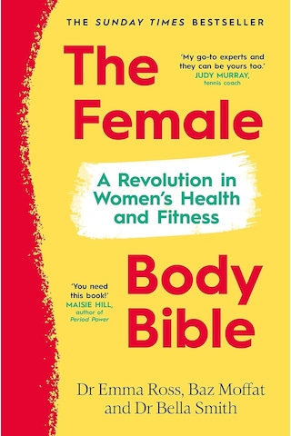 The Female Body Bible: A Revolution In Women's Health And Fitness