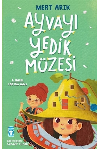 Ayvayı Yedik Müzesi - Mert Arık - Timaş Çocuk Ayvayı Yedik Müzesi - Mert Arık - Timaş Çocuk