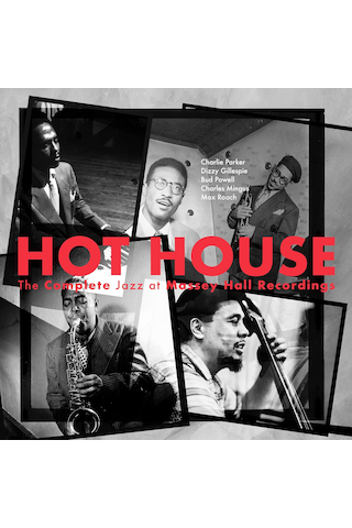 Hot House: The Comp. Jazz At Massey Hall R. 70th Ann. Ed. 3 ...