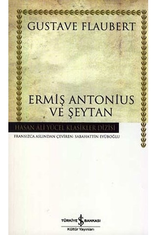 Ermiş Antonius ve Şeytan -  Hasan Ali Yücel Klasikleri -  Gustave Flaubert -  İş Bankası Kültür Yayınları