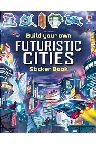 Usborne Build Your Own Futuristic Cities Usborne Publishing