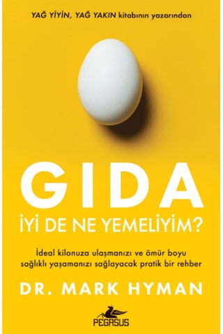 Gıda: İyi De Ne Yemeliyim / Dr. Mark Hyman