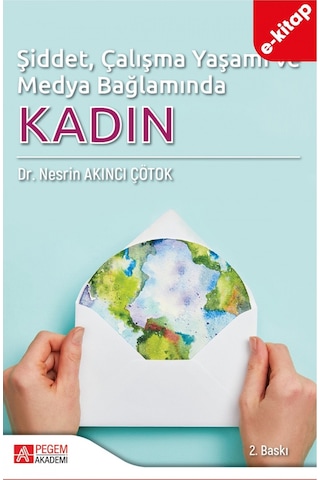 Şiddet, Çalışma Yaşamı Ve Medya Bağlamında Kadın E-kitap
