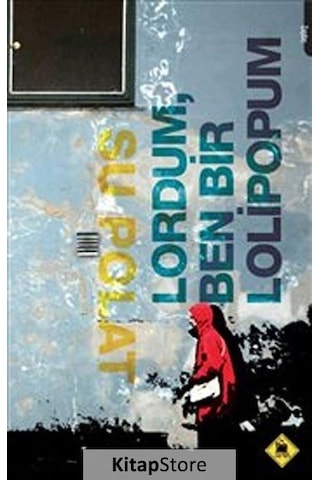 Lordum Ben Bir Lolipopum - Su Polat - Tembel Hayvan Yayınları Lordum Ben Bir Lolipopum - Su Polat - Tembel Hayvan Yayınları