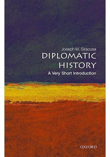 Diplomatic History A Very Short Introduction - Very Short Introductions 9780192893918