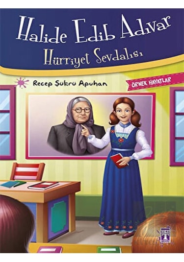 Genç Timaş - Halide Edib Adıvar : Hürriyet Sevdalısı