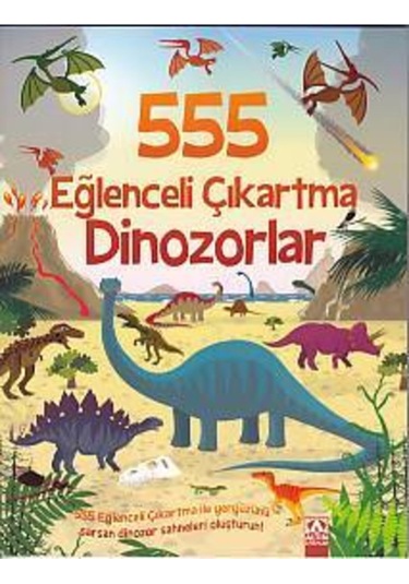 555 Eğlenceli Çıkartma Dinozorlar- Altın Kitaplar
