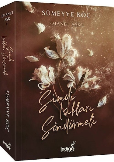 Emanet Aşk 1 - Şimdi Işıkları Söndürmeli - Ciltsiz-Sümeyye Koç-İndigo Kitap