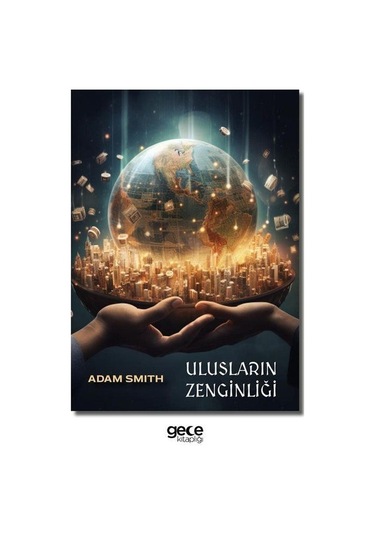 Ulusların Zenginliği - Adam Smith - Gece Kitaplığı