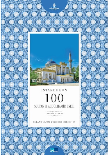 İstanbul’Un 100 Sultan Iı. Abdülhamid Eseri-İstanbul´Un Yüzleris.