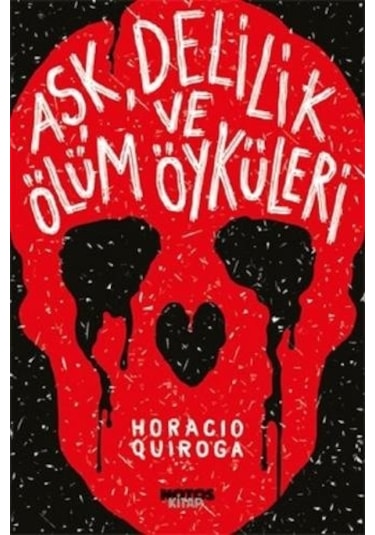 Aşk. Delilik ve Ölüm Öyküleri