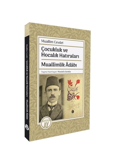 Muallim Cevdet Çocukluk Ve Hocalık Hatıraları / Muallimlik Adabı