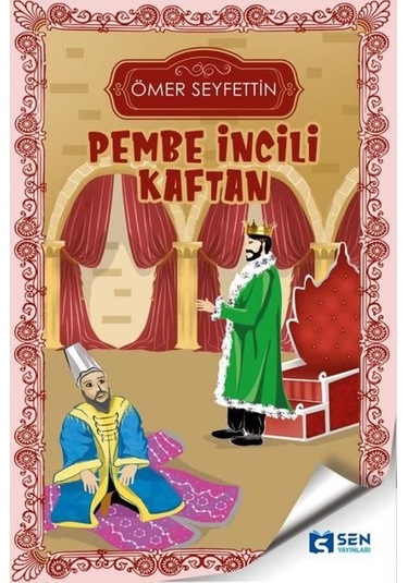 Pembe İncili Kaftan - Ömer Seyfettin - Sen Yayınları