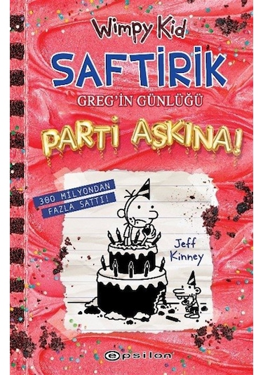 Saftirik Greg'in Günlüğü 20: Parti Aşkına / Jeff Kinney
