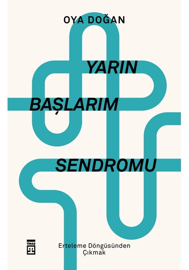 Yarın Başlarım Sendromu - Timaş Yayınları - Psikoloji