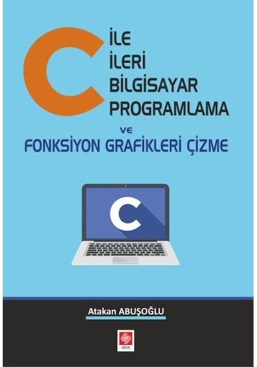 C ile İleri Bilgisayar Programlama ve Fonk. Gra. Çizme 1.Baskı