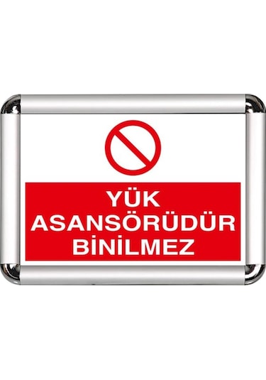 Yük Asansörüdür Binilmez A3 Cerceveli Uyarı Ve Yönlendirme Levhas