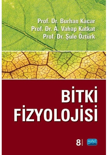 Bitki Fizyolojisi / Prof. Dr. Burhan Kaçar / Prof. Dr. A. Vaha...