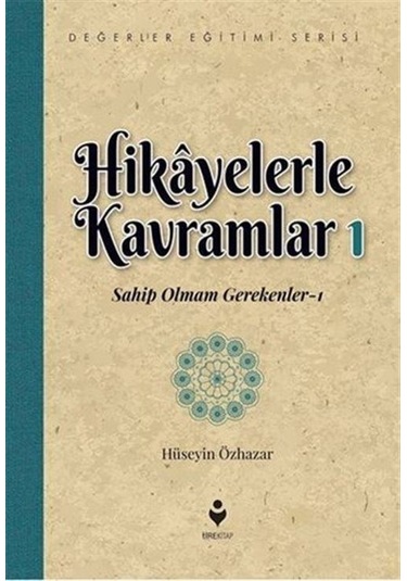 Hikayelerle Kavramlar 1 / Sahip Olmam Gerekenler 1 / Hüseyin Ö...