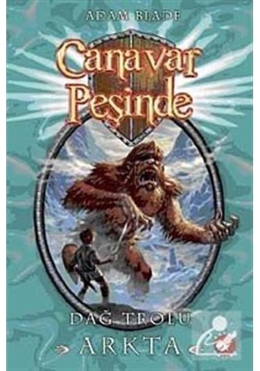 Canavar Peşinde 3 - Dağ Trolü Arkta - Adam Blade - Beyaz Balina Yayınları