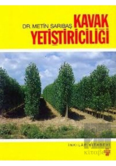Kavak Yetiştiriciliği - Metin Sarıbaş - İnkılap Kitabevi